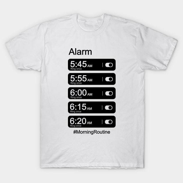 Morning Routine Alarm Clock Light Shirt T-Shirt by ryanjaycruz